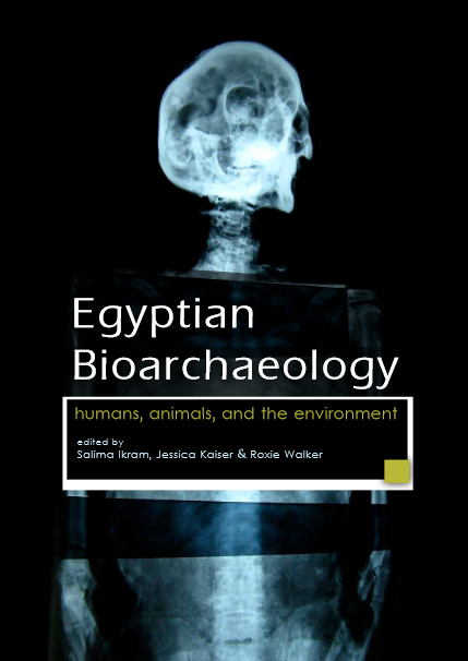 Egyptian Bioarchaeology: Humans, Animals, and the Environment